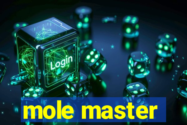 mole master